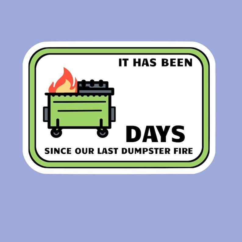 Dumpster Fire Day Count Sticker, Dumpster Fire Sticker, burning dumpster, Dry Erase Marker Sticker, Work Stickers, hard hat stickers, Decor Decorative