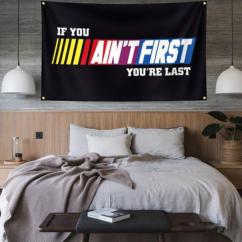 If You Ain't First You're Last Flag 3x5Ft Talladega Nights Motivational Tapestry for Man Cave Indoor Outdoor Room Decor Bedroom College Dorm Banner