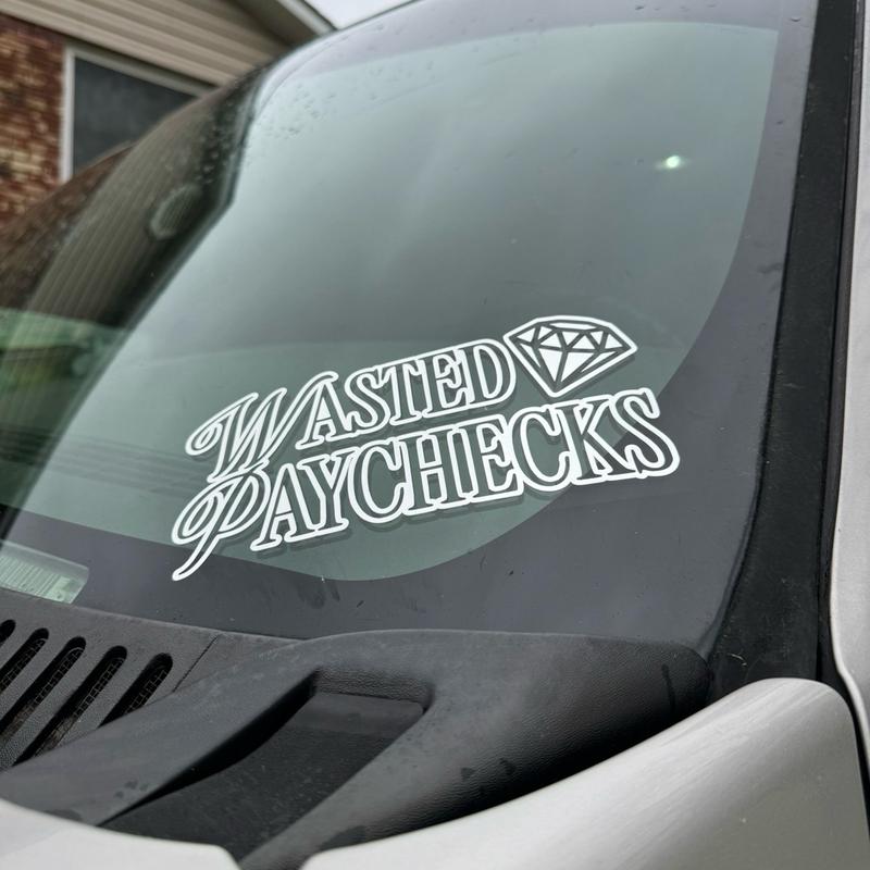 Wasted Paychecks Decal - 4x8 Inch Permanent Vinyl Window Stickers - Decor for Laptop, Water Bottle or Car Window