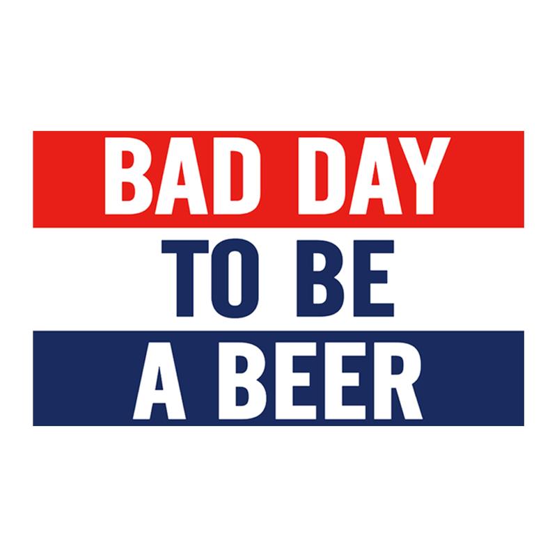 Bad Day To Be A Beer Flag 3x5ft Fade Resistant Polyester Premium Brass Grommet Banner Vibrant Colors for College Dormitory Indoor Outdoor Decoration