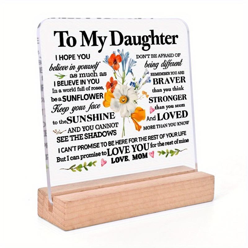 To My Daughter Letter Pattern Acrylic Desk Plaque, 1 Count Flower & Letter Pattern Desktop Decoration Sign, Inspirational Gift for Daughter