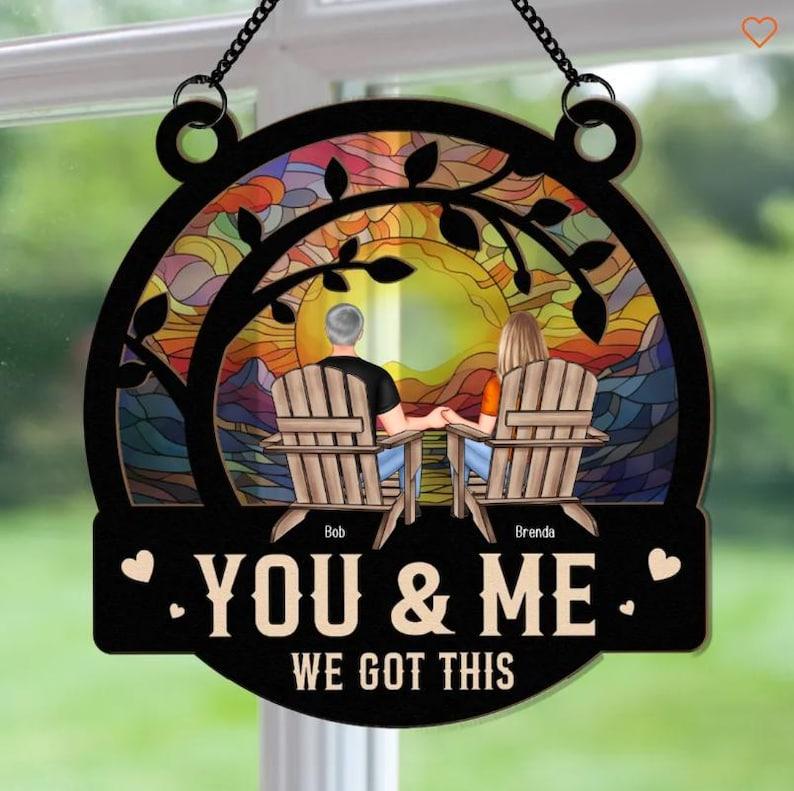 Personalized You & Me We Got This Suncatcher, Window Hanging Ornament, Couple Gift, Anniversary Gift, Romantic Gift