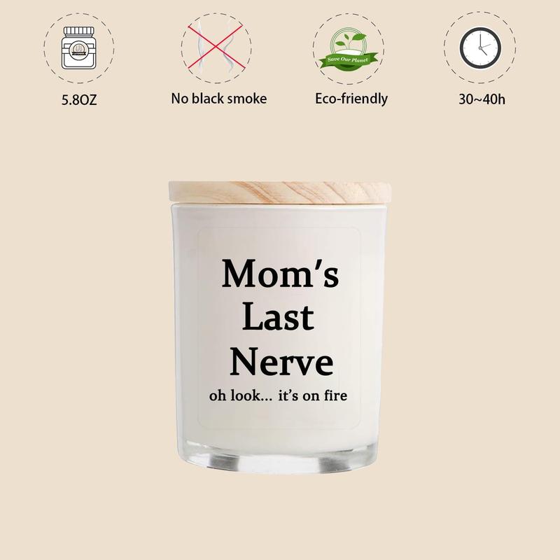 Mom's Last Nerve Candles Gifts for Mom from Daughter Son, Best Gifts, Funny Birthday & Mothers Day & Thanksgiving & Christmas Gifts, Vanilla Candles(5.8oz)