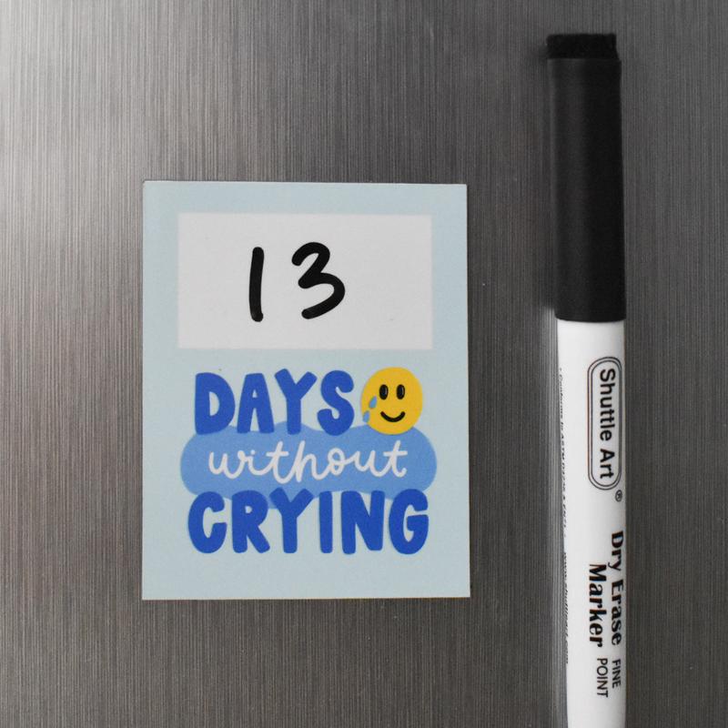 Days Without Crying Dry Erase Magnet