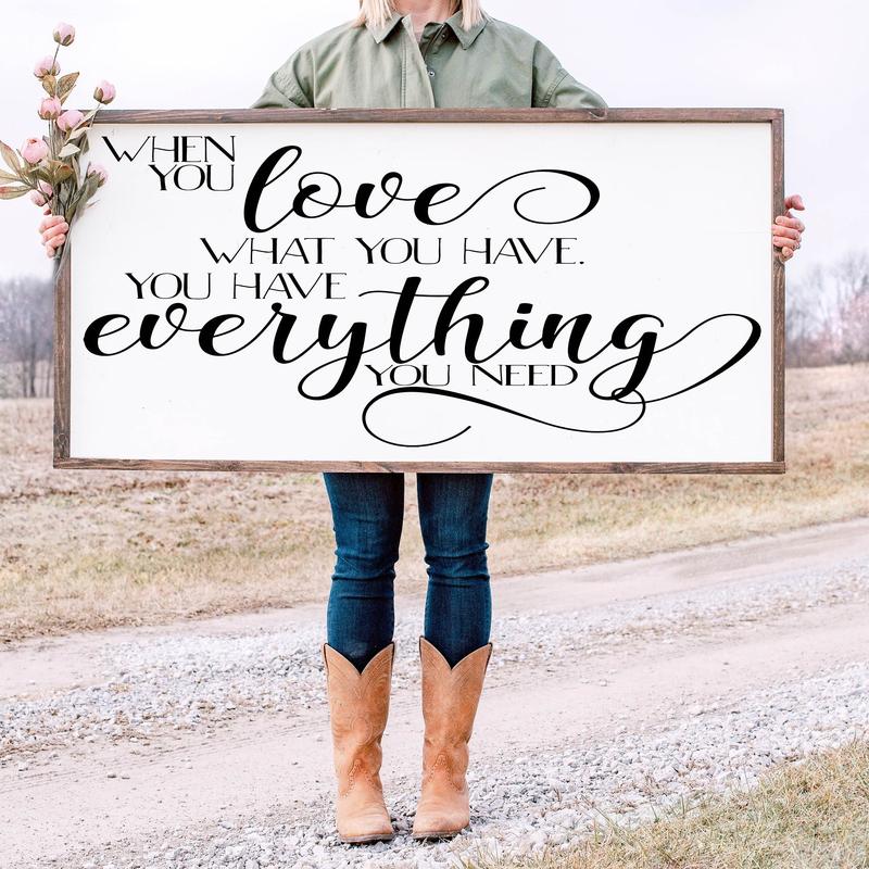 SlowRollChicago When You Love What You Have Poster No Frame, Family Sign, Family Wall Decor, Wedding Gift, Anniversary Sign, Farmhouse Sign