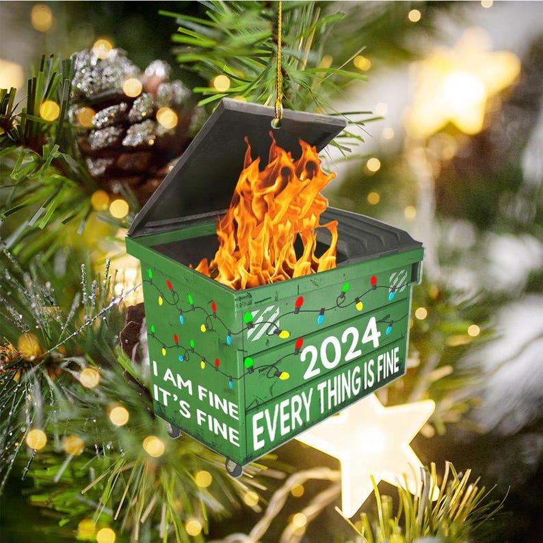 2024 Dumpster on Fire Ornament, Funny 2024 Dumpster Fine Christmas Ornament, Co-Worker Christmas Gift, Best Friend Christmas Decoration